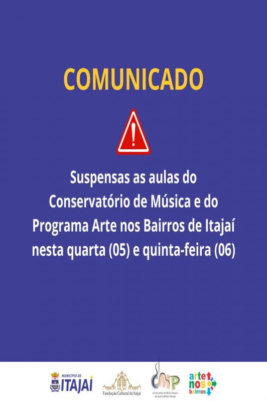 COMUNICADO: Suspensas as aulas do Conservatório de Música e do Programa Arte nos Bairros de Itajaí nesta quarta (05) e quinta-feira (06)