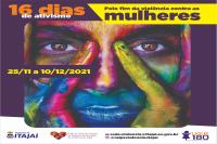 Itajaí promove campanha 16 Dias de Ativismo pelo Fim da Violência Contra as Mulheres