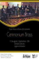 Cerimonium Brass  atrao do Msica no Museu desta semana