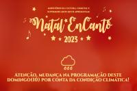 Atraes do Natal EnCanto deste domingo (10) so canceladas por conta da condio do clima